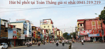 Hút bể phốt tại Toàn Thắng giá rẻ nhất 0941.219.219